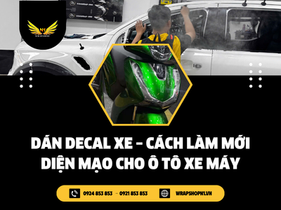 Dán Decal Xe – Cách Làm Mới Diện Mạo Cho Ô Tô Xe Máy
