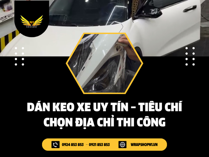 Dán Keo Xe Uy Tín – Tiêu Chí Chọn Địa Chỉ Thi Công